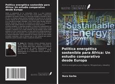 Bookcover of Política energética sostenible para África: Un estudio comparativo desde Europa