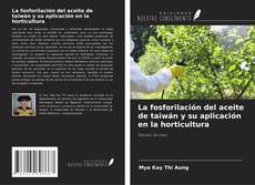 Bookcover of La fosforilación del aceite de taiwán y su aplicación en la horticultura