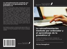 Buchcover von La retroalimentación mediada por ordenador y el aprendizaje de la gramática L2
