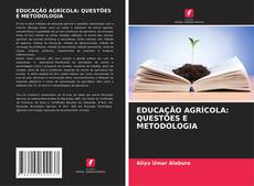 Bookcover of EDUCAÇÃO AGRÍCOLA: QUESTÕES E METODOLOGIA
