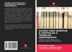 Bookcover of ACÇÕES PARA ORIENTAR E CONTROLAR O TRABALHO INDEPENDENTE