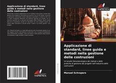 Bookcover of Applicazione di standard, linee guida e metodi nella gestione delle costruzioni