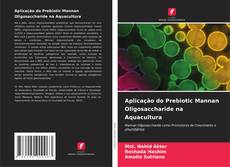 Borítókép a  Aplicação do Prebiotic Mannan Oligosaccharide na Aquacultura - hoz