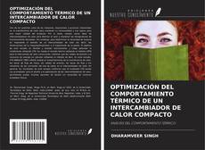 Bookcover of OPTIMIZACIÓN DEL COMPORTAMIENTO TÉRMICO DE UN INTERCAMBIADOR DE CALOR COMPACTO
