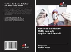 Bookcover of Gestione del dolore: Dalle basi alle applicazioni dentali
