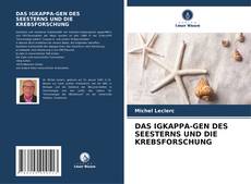 Buchcover von DAS IGKAPPA-GEN DES SEESTERNS UND DIE KREBSFORSCHUNG
