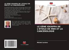 Buchcover von LE GÈNE IGKAPPA DE L'ÉTOILE DE MER ET LA CANCÉROLOGIE