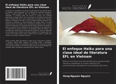 Borítókép a  El enfoque Haiku para una clase ideal de literatura EFL en Vietnam - hoz