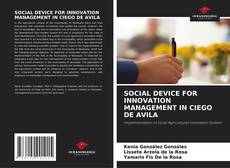 Bookcover of SOCIAL DEVICE FOR INNOVATION MANAGEMENT IN CIEGO DE AVILA