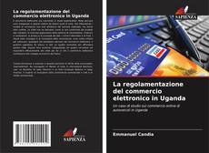 Обложка La regolamentazione del commercio elettronico in Uganda