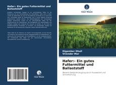Buchcover von Hafer:- Ein gutes Futtermittel und Ballaststoff