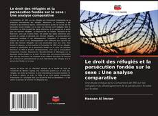Buchcover von Le droit des réfugiés et la persécution fondée sur le sexe : Une analyse comparative