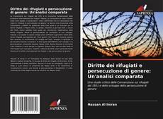 Bookcover of Diritto dei rifugiati e persecuzione di genere: Un'analisi comparata