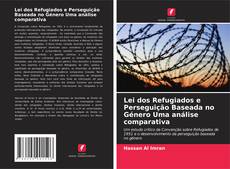 Buchcover von Lei dos Refugiados e Perseguição Baseada no Género Uma análise comparativa