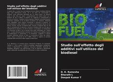Studio sull'effetto degli additivi sull'utilizzo del biodiesel kitap kapağı