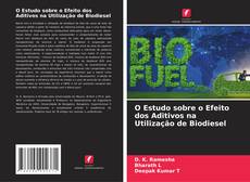 Capa do livro de O Estudo sobre o Efeito dos Aditivos na Utilização de Biodiesel 