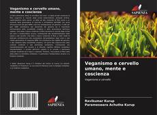 Bookcover of Veganismo e cervello umano, mente e coscienza