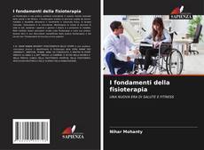 Bookcover of I fondamenti della fisioterapia