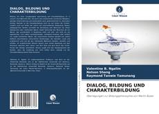 Portada del libro de DIALOG, BILDUNG UND CHARAKTERBILDUNG