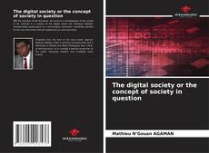 Bookcover of The digital society or the concept of society in question