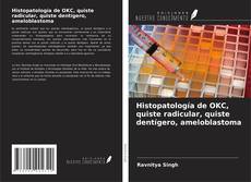 Histopatología de OKC, quiste radicular, quiste dentígero, ameloblastoma kitap kapağı