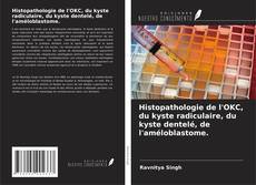 Buchcover von Histopathologie de l'OKC, du kyste radiculaire, du kyste dentelé, de l'améloblastome.