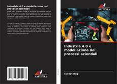 Bookcover of Industria 4.0 e modellazione dei processi aziendali
