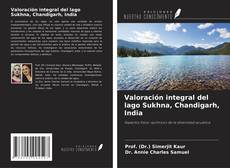 Capa do livro de Valoración integral del lago Sukhna, Chandigarh, India 