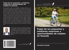 Bookcover of Papel de las pequeñas y medianas empresas y oportunidades de empleo en Ruanda