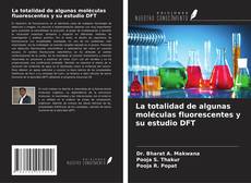Capa do livro de La totalidad de algunas moléculas fluorescentes y su estudio DFT 