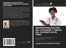 Buchcover von DESPERSONALIZACIÓN DEL CUIDADOR Y ABUSO DEL PACIENTE EN EL GABO