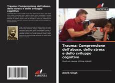 Buchcover von Trauma: Comprensione dell'abuso, dello stress e dello sviluppo cognitivo