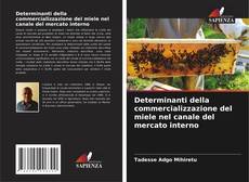 Bookcover of Determinanti della commercializzazione del miele nel canale del mercato interno