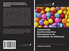 Comprimido Gastrorretentivo Mucoahesivo de Clorhidrato de Diltiazem kitap kapağı