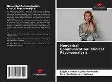Bookcover of Nonverbal Communication: Clinical Psychoanalysis