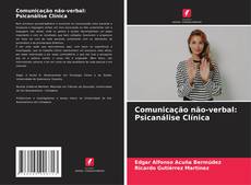 Portada del libro de Comunicação não-verbal: Psicanálise Clínica