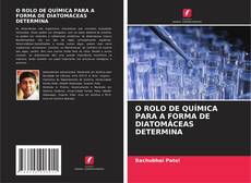 Bookcover of O ROLO DE QUÍMICA PARA A FORMA DE DIATOMÁCEAS DETERMINA