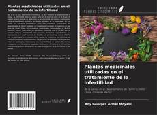 Bookcover of Plantas medicinales utilizadas en el tratamiento de la infertilidad