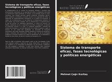 Bookcover of Sistema de transporte eficaz, fases tecnológicas y políticas energéticas