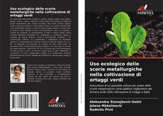 Buchcover von Uso ecologico delle scorie metallurgiche nella coltivazione di ortaggi verdi