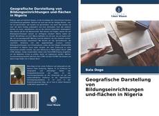 Geografische Darstellung von Bildungseinrichtungen und-flächen in Nigeria kitap kapağı