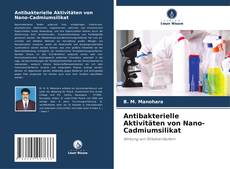 Copertina di Antibakterielle Aktivitäten von Nano-Cadmiumsilikat