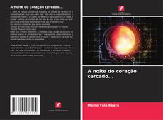 Portada del libro de A noite do coração cercado...