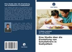 Portada del libro de Eine Studie über die Einstellung von Schullehrern in Gudiyattam