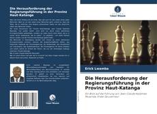 Die Herausforderung der Regierungsführung in der Provinz Haut-Katanga的封面