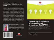 Portada del libro de Innovation, incubation d'entreprises et croissance des MPME