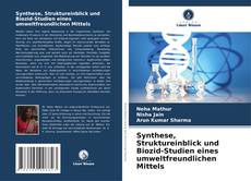 Synthese, Struktureinblick und Biozid-Studien eines umweltfreundlichen Mittels的封面