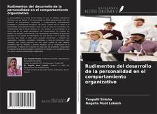 Rudimentos del desarrollo de la personalidad en el comportamiento organizativo kitap kapağı