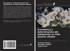 Prevalencia y determinantes del tabaquismo en Gida Ayyana, Etiopía kitap kapağı