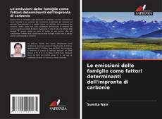Bookcover of Le emissioni delle famiglie come fattori determinanti dell'impronta di carbonio